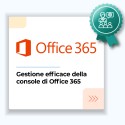 Corso Gestione Efficace della Console di Office 365 e Messa a Disposizione