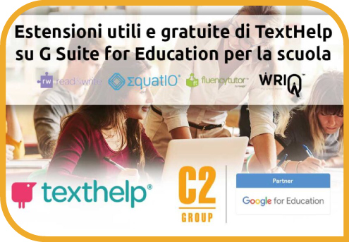 Webinar: Estensioni Gratuite di TextHelp su G Suite for Education per la Scuola – EquatIO, Read&Write, Fluency Tutor e WriQ